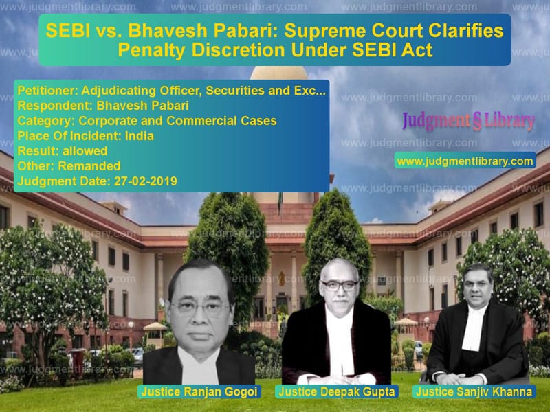 Featured image for Supreme Court Judgment dated 27-02-2019 in case of petitioner name Adjudicating Officer, Securiti vs Bhavesh Pabari