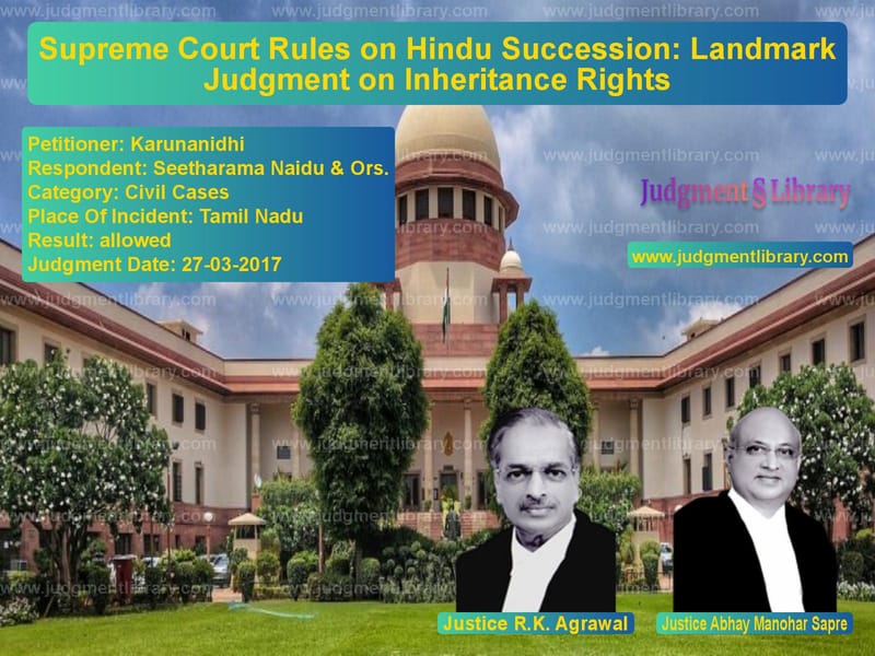 Featured image for Supreme Court Judgment dated 27-03-2017 in case of petitioner name Karunanidhi vs Seetharama Naidu & Ors.