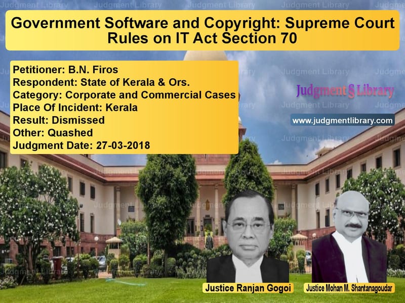 Featured image for Supreme Court Judgment dated 27-03-2018 in case of petitioner name B.N. Firos vs State of Kerala & Ors.