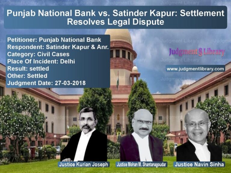 Featured image for Supreme Court Judgment dated 27-03-2018 in case of petitioner name Punjab National Bank vs Satinder Kapur & Anr.