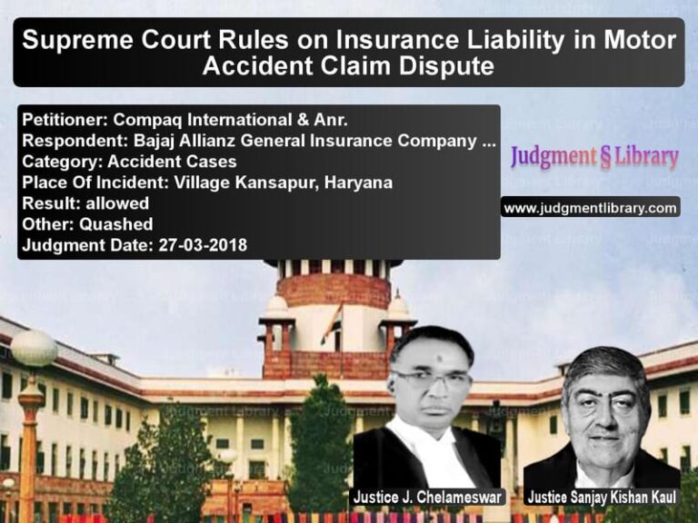 Featured image for Supreme Court Judgment dated 27-03-2018 in case of petitioner name Compaq International & Anr. vs Bajaj Allianz General Insuranc