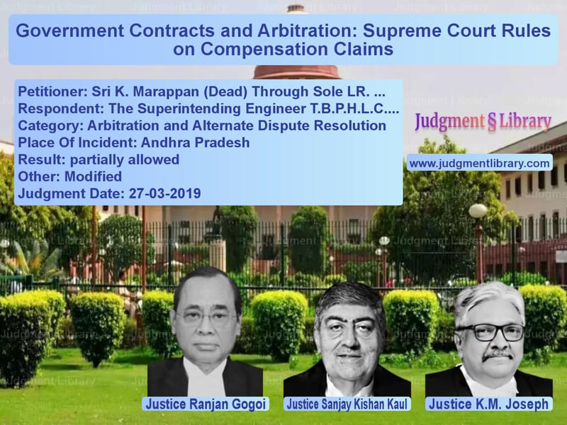 Featured image for Supreme Court Judgment dated 27-03-2019 in case of petitioner name Sri K. Marappan (Dead) Through vs The Superintending Engineer T.