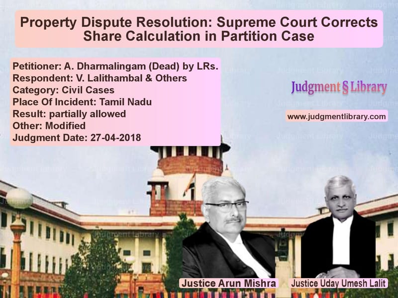 Featured image for Supreme Court Judgment dated 27-04-2018 in case of petitioner name A. Dharmalingam (Dead) by LRs. vs V. Lalithambal & Others