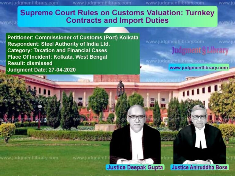 Featured image for Supreme Court Judgment dated 27-04-2020 in case of petitioner name Commissioner of Customs (Port) vs Steel Authority of India Ltd.