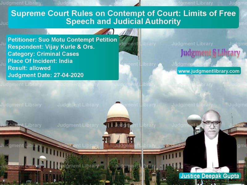 Featured image for Supreme Court Judgment dated 27-04-2020 in case of petitioner name Suo Motu Contempt Petition vs Vijay Kurle & Ors.