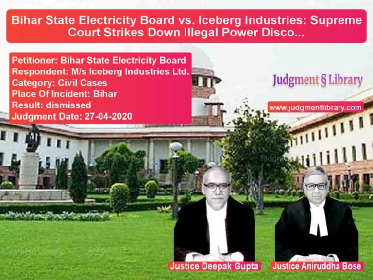 Featured image for Supreme Court Judgment dated 27-04-2020 in case of petitioner name Bihar State Electricity Board vs M/s Iceberg Industries Ltd.