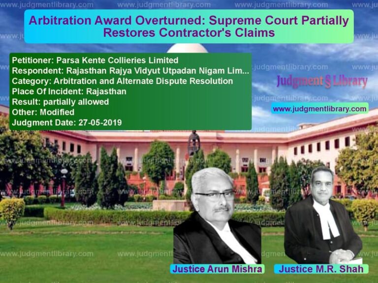 Featured image for Supreme Court Judgment dated 27-05-2019 in case of petitioner name Parsa Kente Collieries Limited vs Rajasthan Rajya Vidyut Utpadan