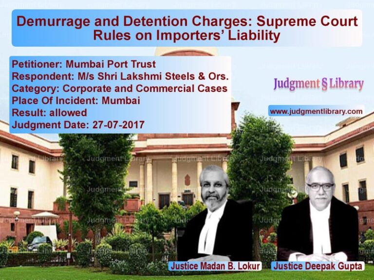 Featured image for Supreme Court Judgment dated 27-07-2017 in case of petitioner name Mumbai Port Trust vs M/s Shri Lakshmi Steels & Ors.