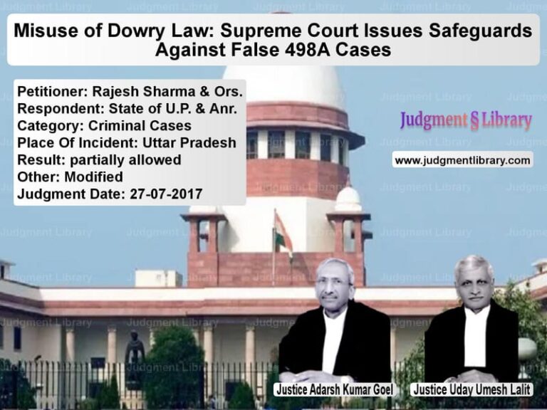 Featured image for Supreme Court Judgment dated 27-07-2017 in case of petitioner name Rajesh Sharma & Ors. vs State of U.P. & Anr.