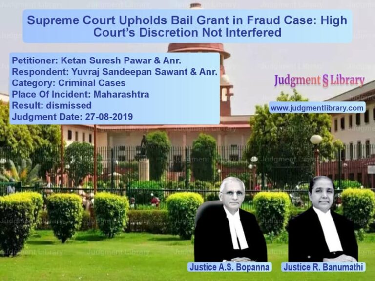 Featured image for Supreme Court Judgment dated 27-08-2019 in case of petitioner name Ketan Suresh Pawar & Anr. vs Yuvraj Sandeepan Sawant & Anr.