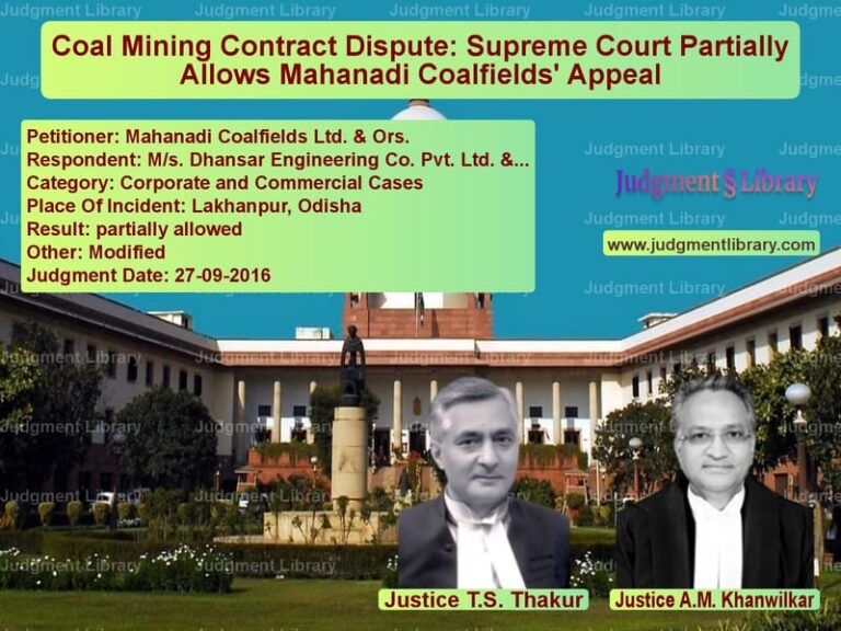 Featured image for Supreme Court Judgment dated 27-09-2016 in case of petitioner name Mahanadi Coalfields Ltd. & Ors vs M/s. Dhansar Engineering Co. P