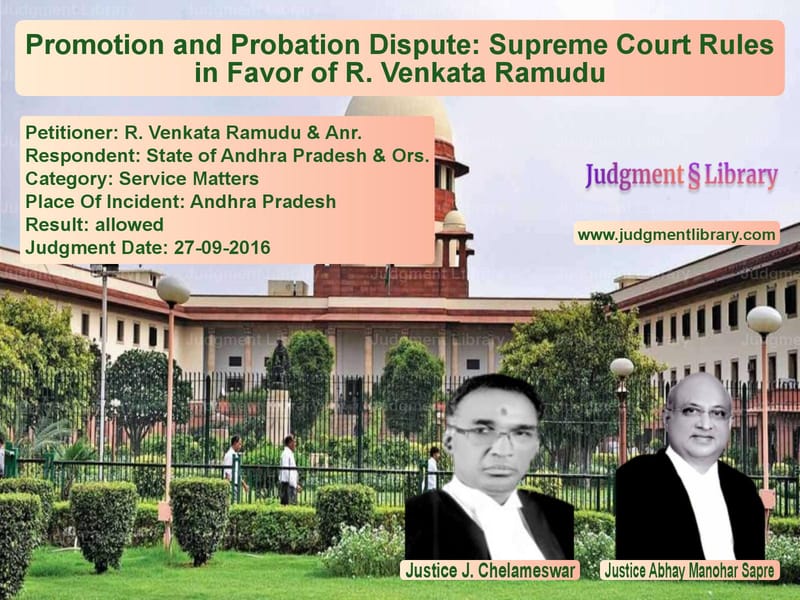 Featured image for Supreme Court Judgment dated 27-09-2016 in case of petitioner name R. Venkata Ramudu & Anr. vs State of Andhra Pradesh & Ors.