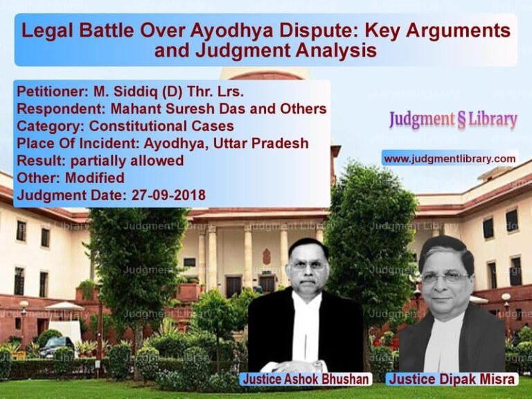 Featured image for Supreme Court Judgment dated 27-09-2018 in case of petitioner name M. Siddiq (D) Thr. Lrs. vs Mahant Suresh Das and Others