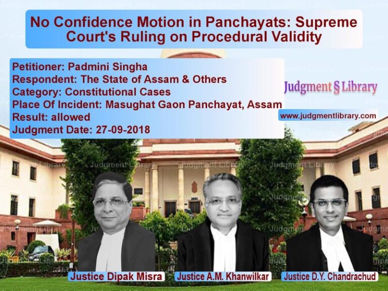 Featured image for Supreme Court Judgment dated 27-09-2018 in case of petitioner name Padmini Singha vs The State of Assam & Others