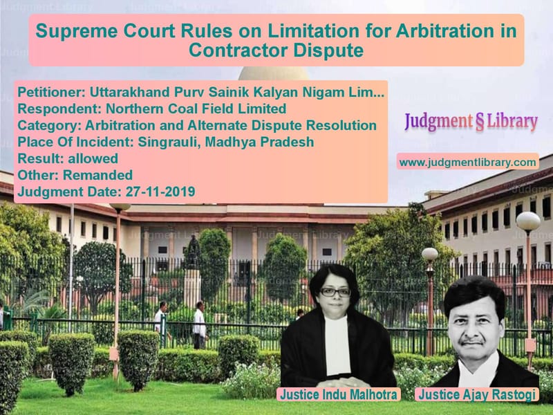 Featured image for Supreme Court Judgment dated 27-11-2019 in case of petitioner name Uttarakhand Purv Sainik Kalyan vs Northern Coal Field Limited