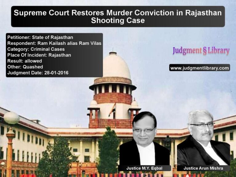 Featured image for Supreme Court Judgment dated 28-01-2016 in case of petitioner name State of Rajasthan vs Ram Kailash alias Ram Vilas