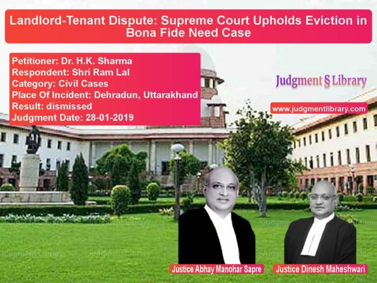 Featured image for Supreme Court Judgment dated 28-01-2019 in case of petitioner name Dr. H.K. Sharma vs Shri Ram Lal