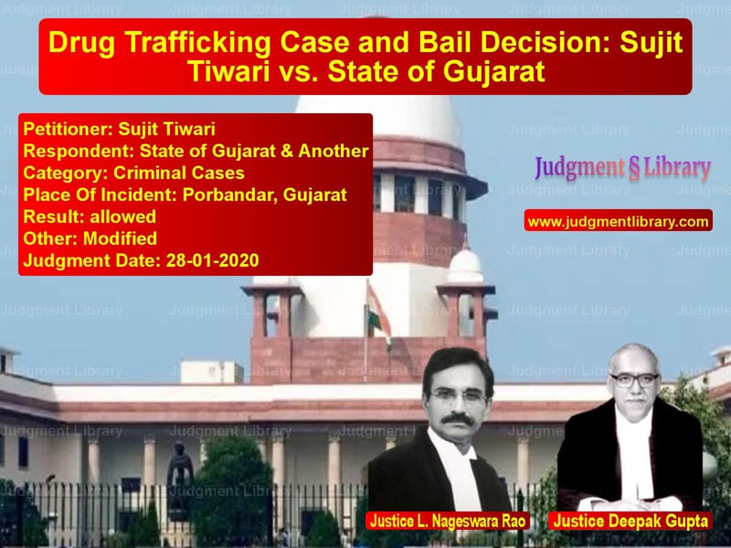 Featured image for Supreme Court Judgment dated 28-01-2020 in case of petitioner name Sujit Tiwari vs State of Gujarat & Another