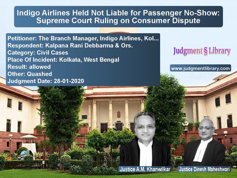 Featured image for Supreme Court Judgment dated 28-01-2020 in case of petitioner name The Branch Manager, Indigo Air vs Kalpana Rani Debbarma & Ors.