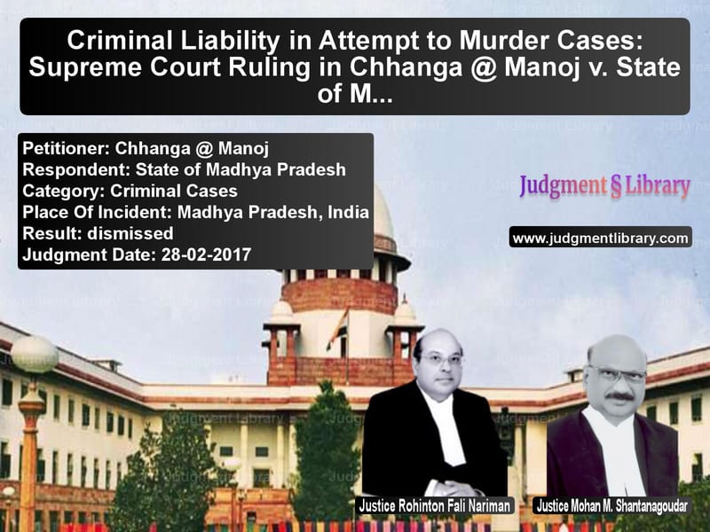 Featured image for Supreme Court Judgment dated 28-02-2017 in case of petitioner name Chhanga @ Manoj vs State of Madhya Pradesh