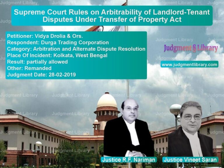 Featured image for Supreme Court Judgment dated 28-02-2019 in case of petitioner name Vidya Drolia & Ors. vs Durga Trading Corporation