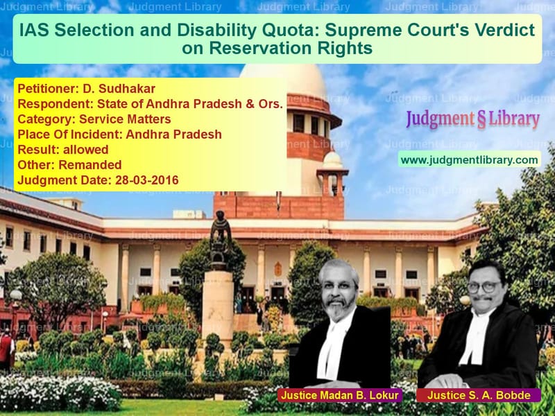 Featured image for Supreme Court Judgment dated 28-03-2016 in case of petitioner name D. Sudhakar vs State of Andhra Pradesh & Ors.