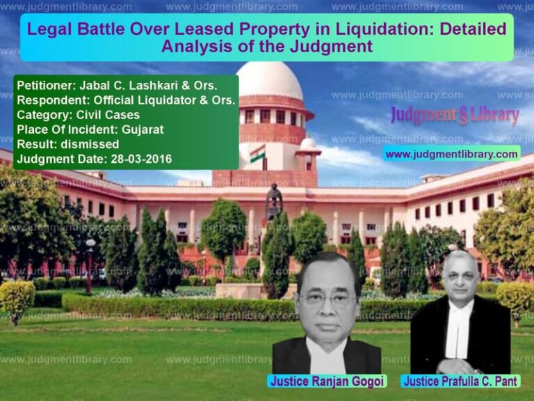 Featured image for Supreme Court Judgment dated 28-03-2016 in case of petitioner name Jabal C. Lashkari & Ors. vs Official Liquidator & Ors.