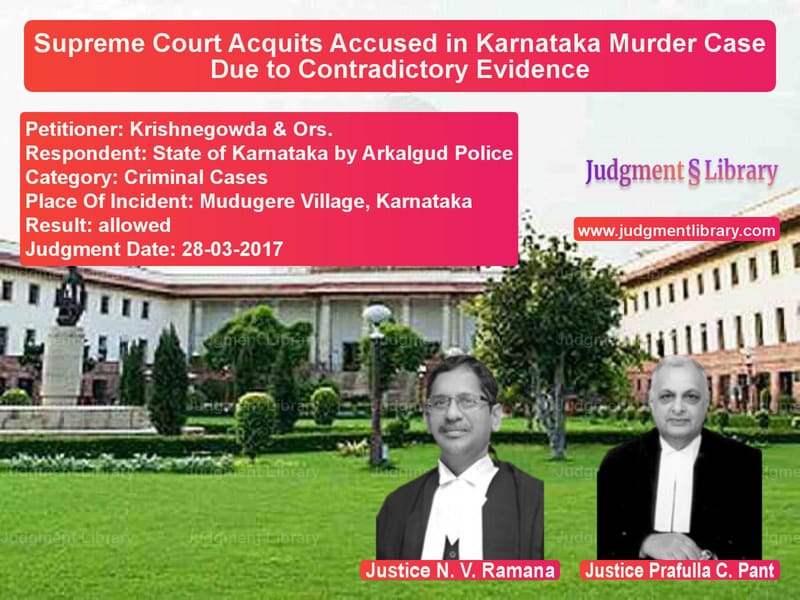 Featured image for Supreme Court Judgment dated 28-03-2017 in case of petitioner name Krishnegowda & Ors. vs State of Karnataka by Arkalgud