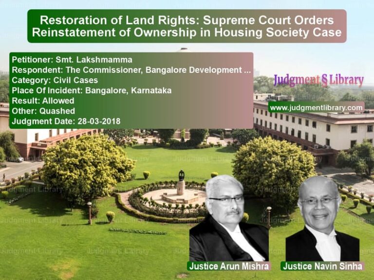 Featured image for Supreme Court Judgment dated 28-03-2018 in case of petitioner name Smt. Lakshmamma vs The Commissioner, Bangalore De