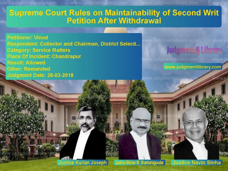 Featured image for Supreme Court Judgment dated 28-03-2018 in case of petitioner name Vinod vs Collector and Chairman, Distri