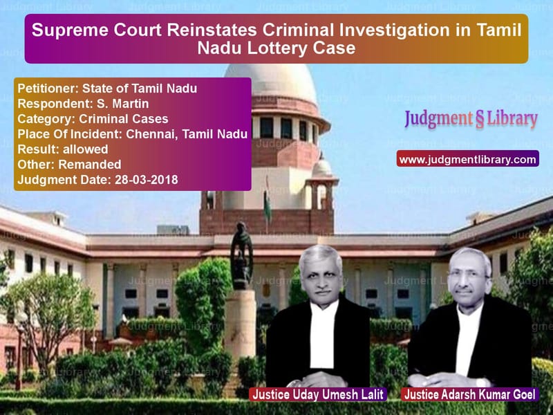 Featured image for Supreme Court Judgment dated 28-03-2018 in case of petitioner name State of Tamil Nadu vs S. Martin