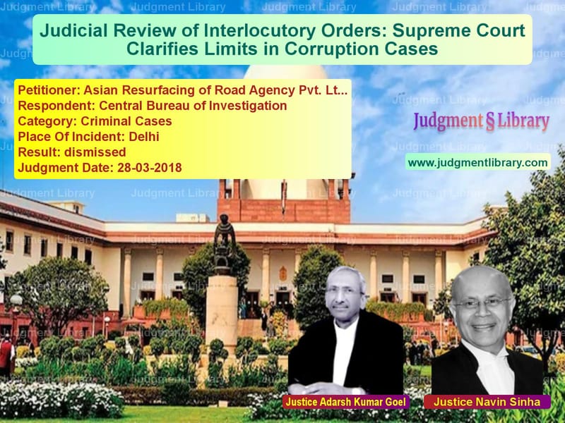 Featured image for Supreme Court Judgment dated 28-03-2018 in case of petitioner name Asian Resurfacing of Road Agen vs Central Bureau of Investigatio