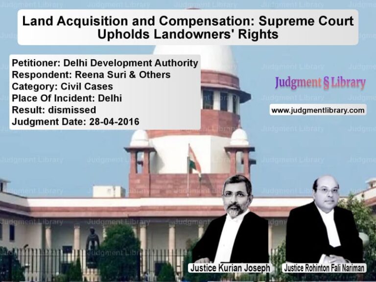 Featured image for Supreme Court Judgment dated 28-04-2016 in case of petitioner name Delhi Development Authority vs Reena Suri & Others