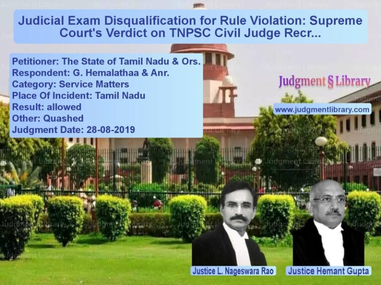 Featured image for Supreme Court Judgment dated 28-08-2019 in case of petitioner name The State of Tamil Nadu & Ors. vs G. Hemalathaa & Anr.