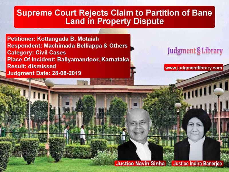 Featured image for Supreme Court Judgment dated 28-08-2019 in case of petitioner name Kottangada B. Motaiah vs Machimada Belliappa & Others
