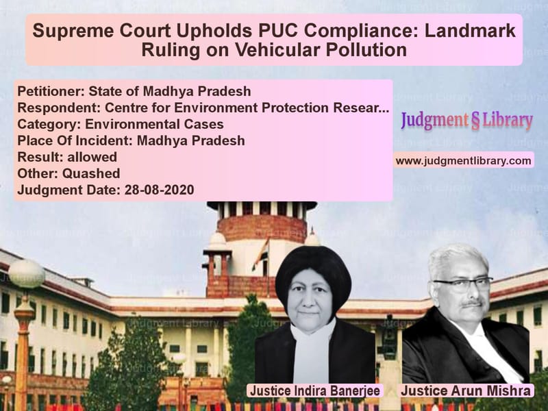 Featured image for Supreme Court Judgment dated 28-08-2020 in case of petitioner name State of Madhya Pradesh vs Centre for Environment Protect