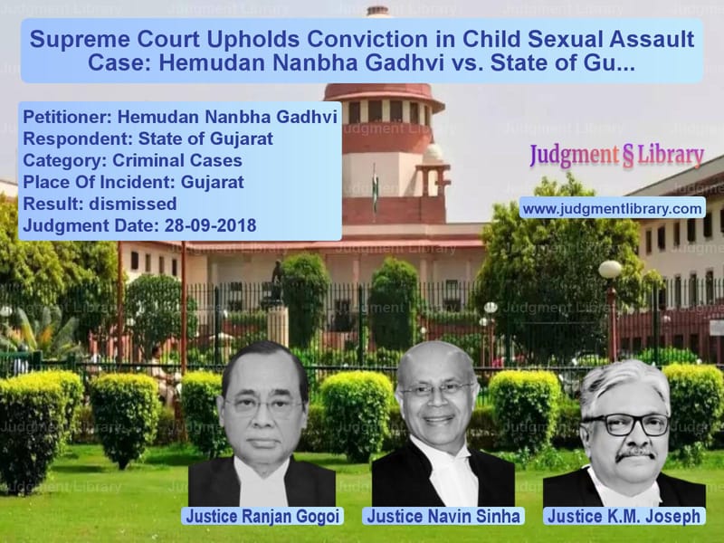 Featured image for Supreme Court Judgment dated 28-09-2018 in case of petitioner name Hemudan Nanbha Gadhvi vs State of Gujarat