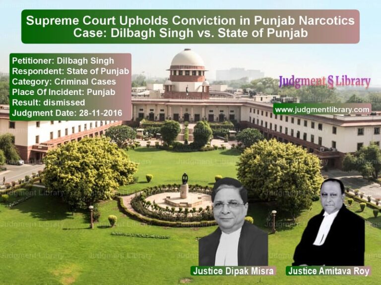 Featured image for Supreme Court Judgment dated 28-11-2016 in case of petitioner name Dilbagh Singh vs State of Punjab