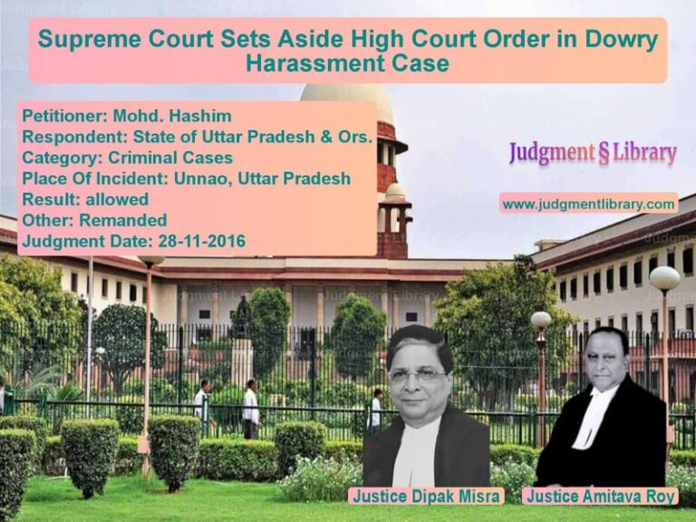 Featured image for Supreme Court Judgment dated 28-11-2016 in case of petitioner name Mohd. Hashim vs State of Uttar Pradesh & Ors.