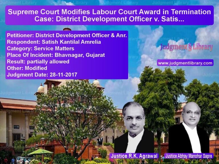 Featured image for Supreme Court Judgment dated 28-11-2017 in case of petitioner name District Development Officer & vs Satish Kantilal Amrelia