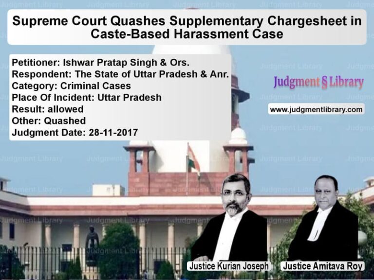 Featured image for Supreme Court Judgment dated 28-11-2017 in case of petitioner name Ishwar Pratap Singh & Ors. vs The State of Uttar Pradesh & A