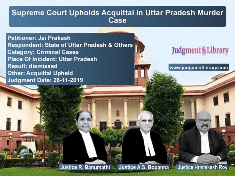 Featured image for Supreme Court Judgment dated 28-11-2019 in case of petitioner name Jai Prakash vs State of Uttar Pradesh & Other