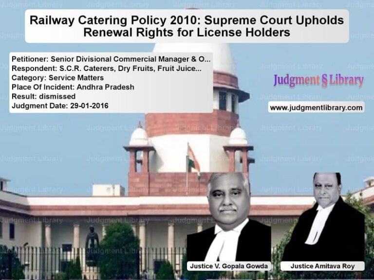 Featured image for Supreme Court Judgment dated 29-01-2016 in case of petitioner name Senior Divisional Commercial M vs S.C.R. Caterers, Dry Fruits, F