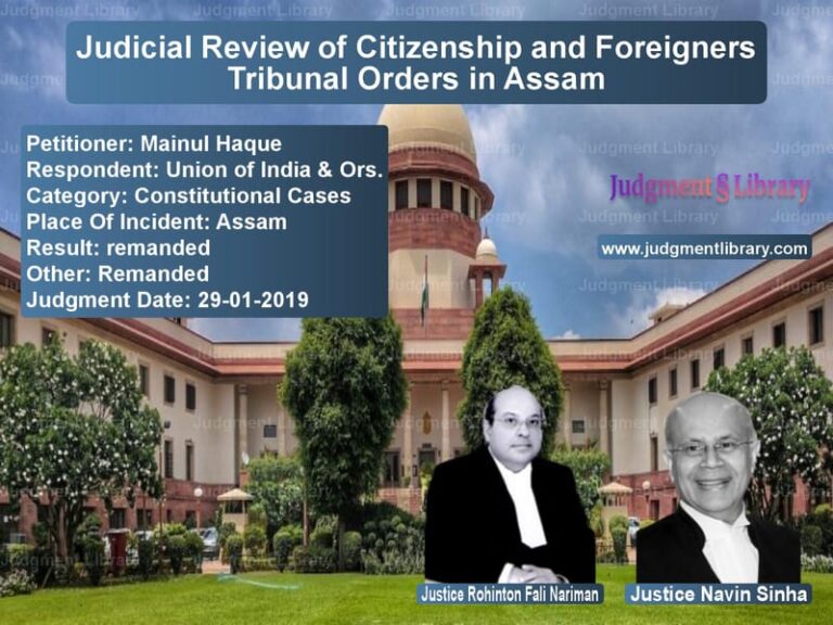 Featured image for Supreme Court Judgment dated 29-01-2019 in case of petitioner name Mainul Haque vs Union of India & Ors.