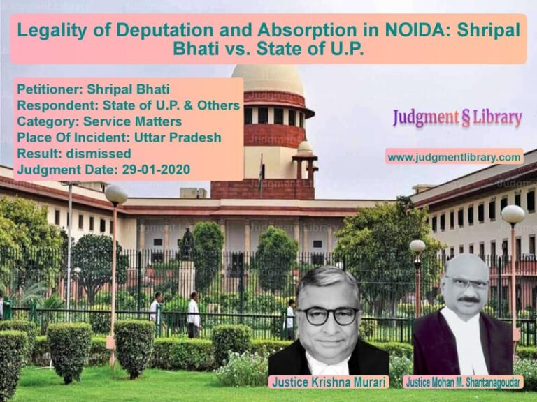 Featured image for Supreme Court Judgment dated 29-01-2020 in case of petitioner name Shripal Bhati vs State of U.P. & Others