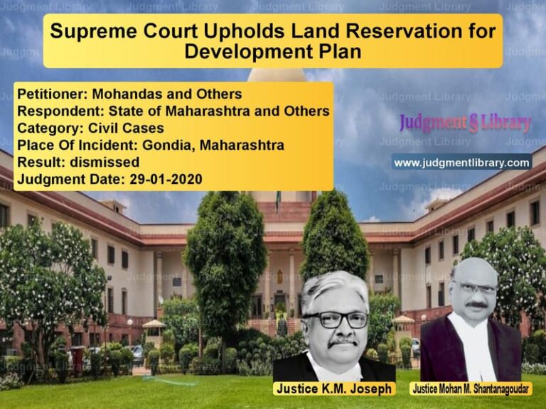 Featured image for Supreme Court Judgment dated 29-01-2020 in case of petitioner name Mohandas and Others vs State of Maharashtra and Other