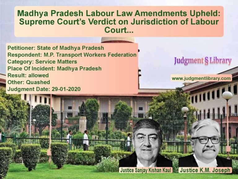 Featured image for Supreme Court Judgment dated 29-01-2020 in case of petitioner name State of Madhya Pradesh vs M.P. Transport Workers Federat