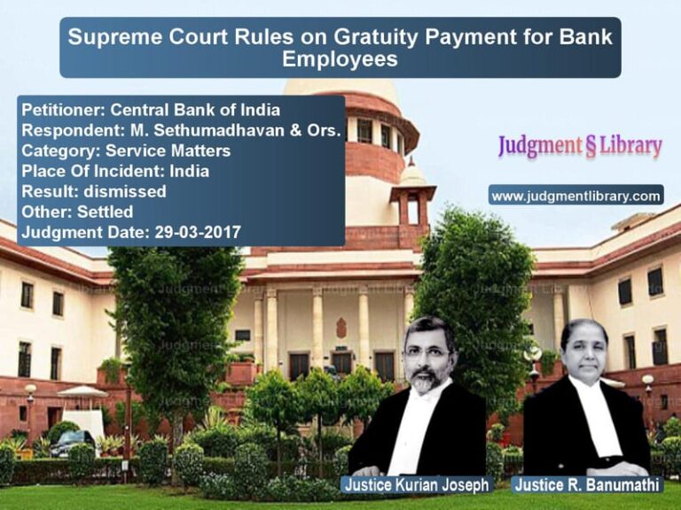 Featured image for Supreme Court Judgment dated 29-03-2017 in case of petitioner name Central Bank of India vs M. Sethumadhavan & Ors.