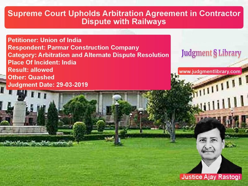 Featured image for Supreme Court Judgment dated 29-03-2019 in case of petitioner name Union of India vs Parmar Construction Company
