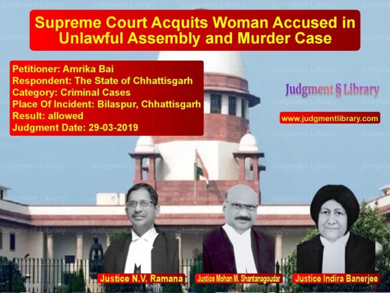 Featured image for Supreme Court Judgment dated 29-03-2019 in case of petitioner name Amrika Bai vs The State of Chhattisgarh